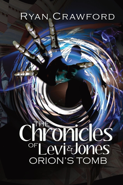The Chronicles of Levi & Jones: Book Two: Orion's Tomb