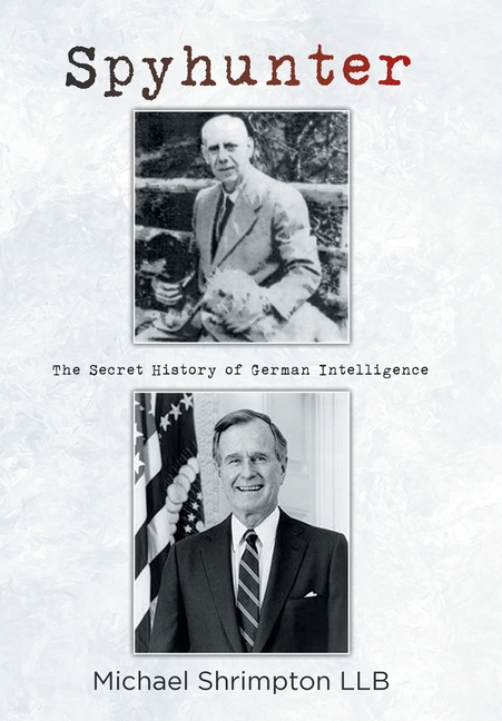 Spyhunter: The Secret History of German Intelligence