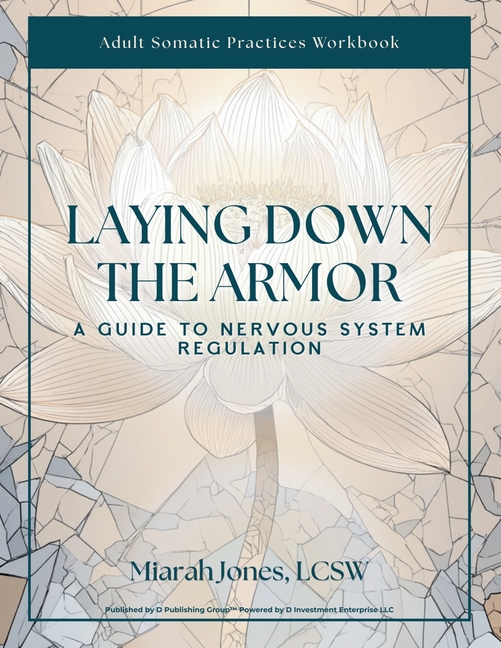 Laying Down the Armor: A Guide to Nervous System Regulation