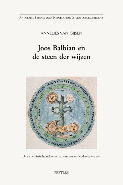Joos Balbian En de Steen Der Wijzen: de Alchemistische Nalatenschap Van Een Zestiende-Eeuwse Arts
