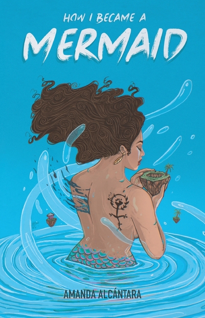 How I Became a Mermaid