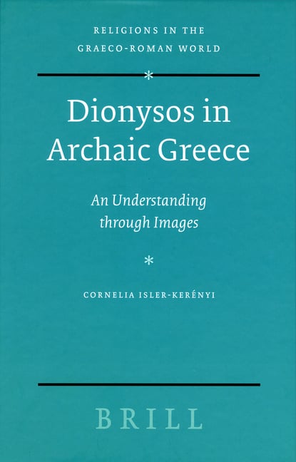 Dionysos in Archaic Greece: An Understanding Through Images