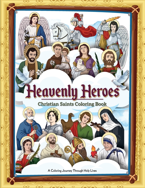 Heavenly Heroes: Christian Saint Coloring Book