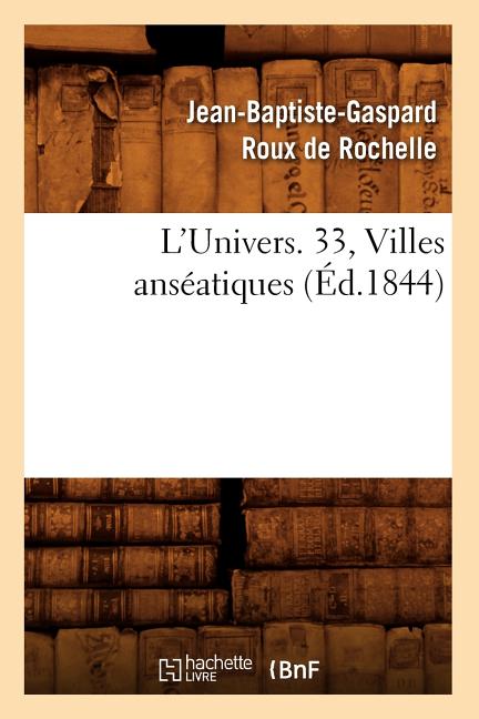 L'Univers. 33, Villes Anséatiques (Éd.1844)