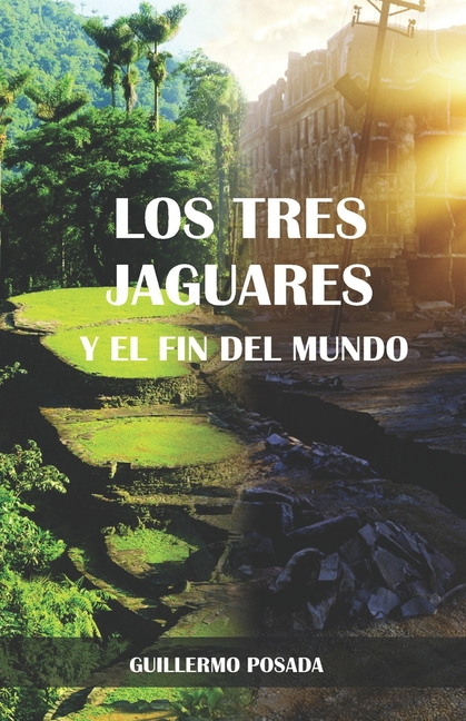 Los tres jaguares y el fin del mundo