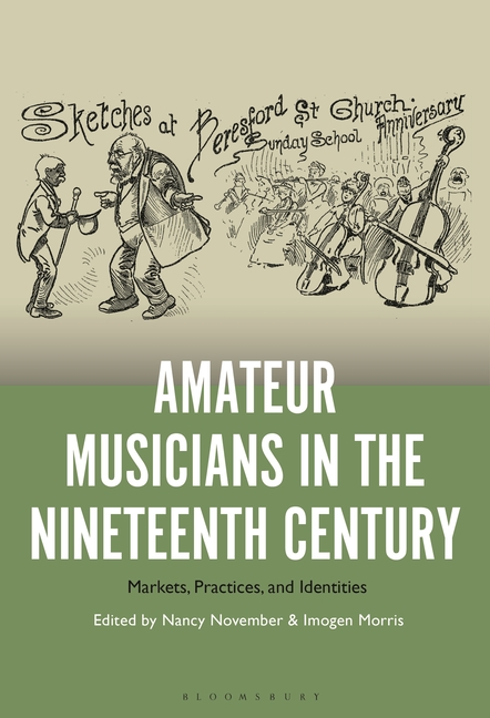 Amateur Musicians in the Nineteenth Century: Markets, Practices, and Identities