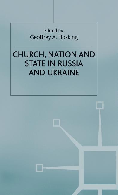 Church, Nation and State in Russia and Ukraine