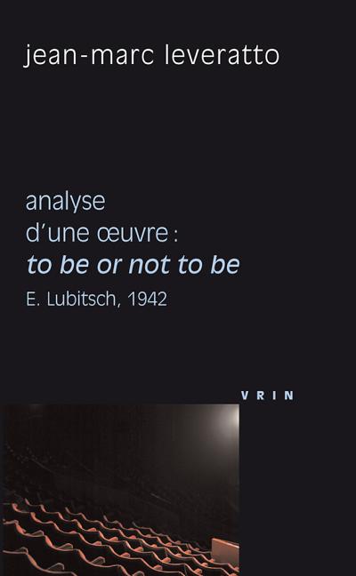 To Be or Not to Be (E. Lubitsch, 1942) Analyse d'Une Oeuvre
