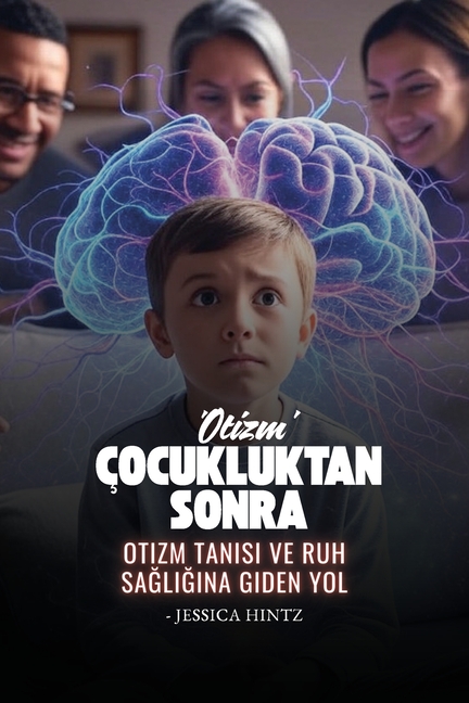 Çocukluktan Sonra 'Otizm': Otizm Tanısı ve Ruh Sağlığına Giden Yol
