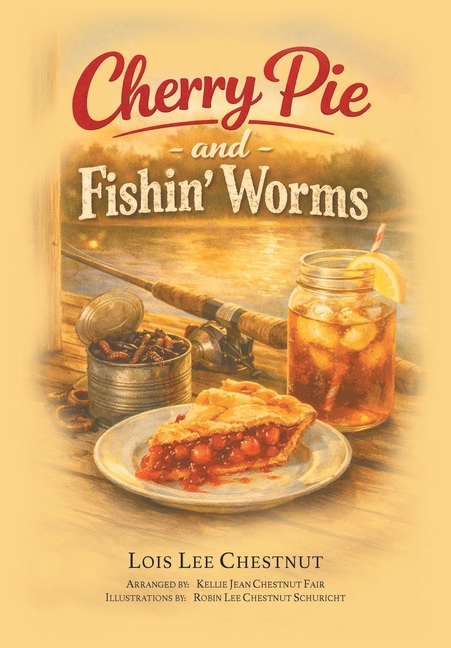 Cherry Pie and Fishin' Worms