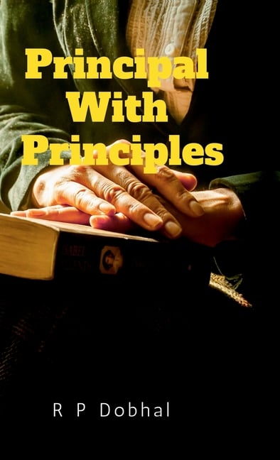 Principal with Principles: As is the Principal so is the Institute