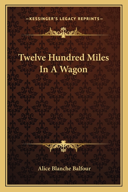 Twelve Hundred Miles In A Wagon