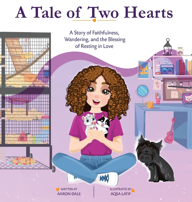 A Tale of Two Hearts: A Story of Faithfulness, Wandering, and the Blessing of Resting in Love