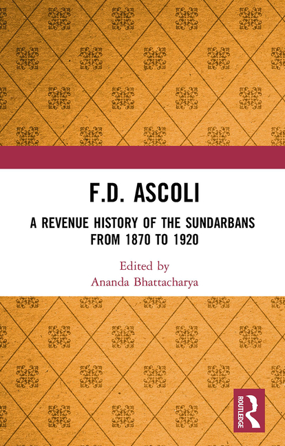 F.D. Ascoli: A Revenue History of the Sundarbans: From 1870 to 1920