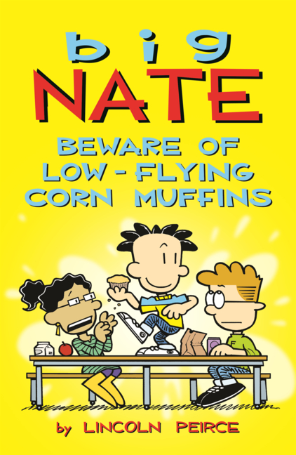 Big Nate: Beware of Low-Flying Corn Muffins