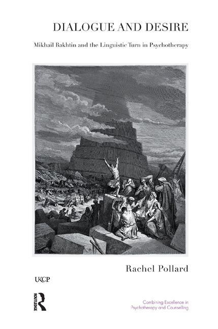 Dialogue and Desire: Mikhail Bakhtin and the Linguistic Turn in Psychotherapy