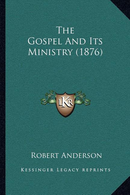 The Gospel And Its Ministry (1876)