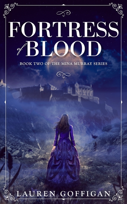 Fortress of Blood: A Retelling of Bram Stoker's Dracula