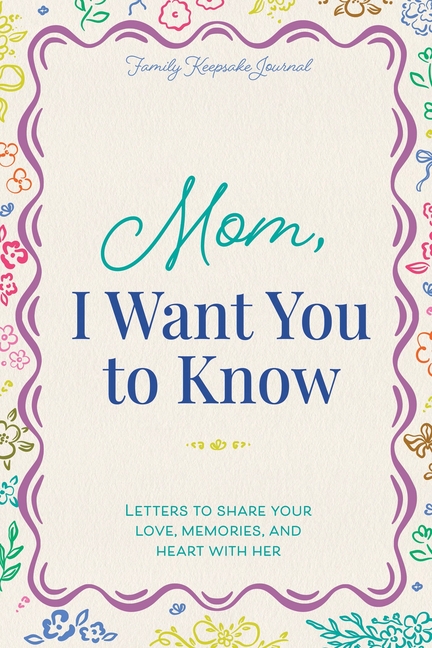Mom, I Want You to Know