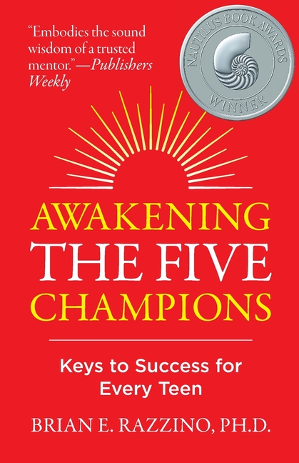 Awakening the Five Champions: Keys to Success for Every Teen
