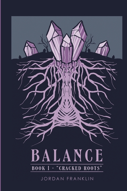 Balance Book 1: Cracked Roots