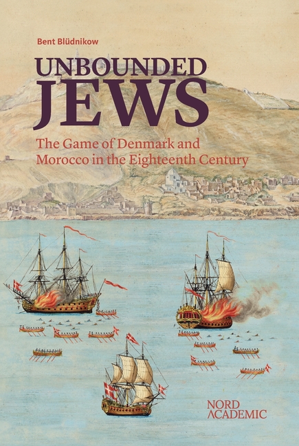 Unbounded Jews: The Game of Denmark and Morocco in the Eighteenth Century