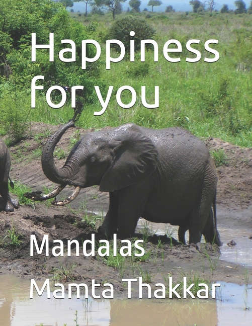 Happiness for you: Mandalas coloring book with simple, easy, relaxing, seniors, girls, boys, men, adults, beginners and also in large print.
