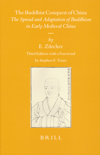 The Buddhist Conquest of China: The Spread and Adaptation of Buddhism in Early Medieval China