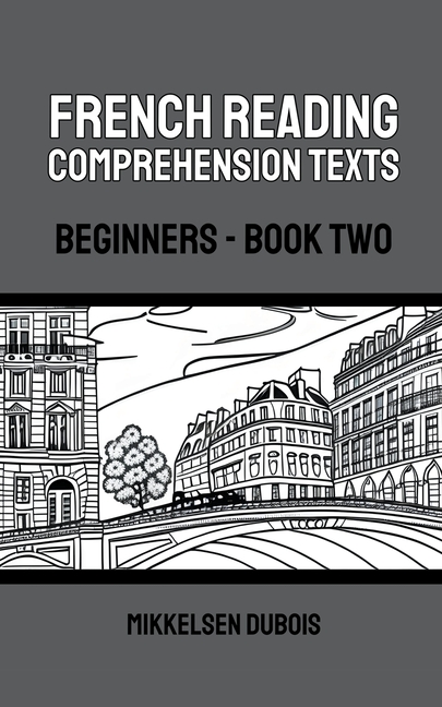 French Reading Comprehension Texts: Beginners - Book Two