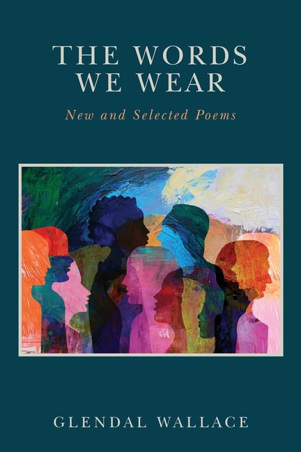 The Words We Wear: New and Selected Poems