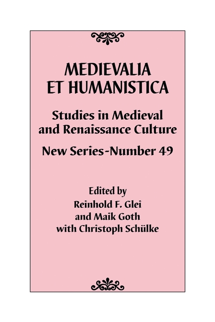Medievalia et Humanistica, No. 49: Studies in Medieval and Renaissance Culture: New Series