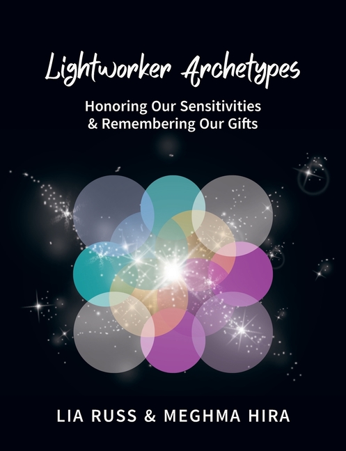 Lightworker Archetypes: Honoring Our Sensitivities & Remembering Our Gifts