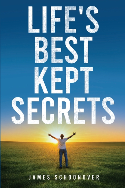 Life's Best Kept Secrets: A practical guide to financial freedom, physical fitness, and mental fortitude.