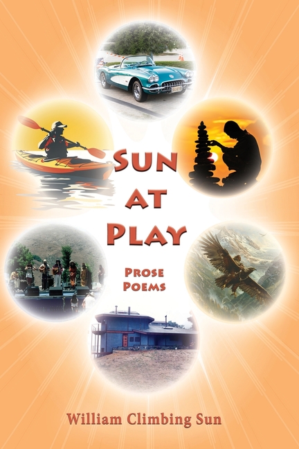 Sun At Play: Prose Poems