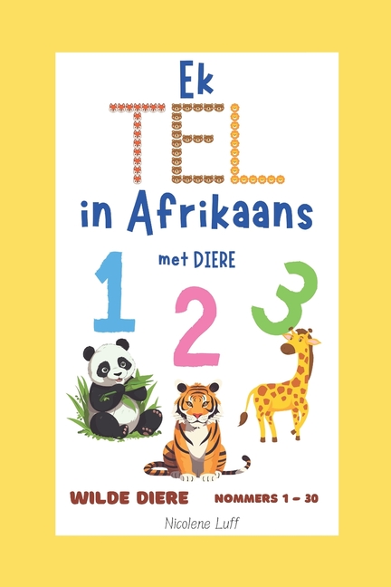 Ek TEL in Afrikaans met DIERE: wilde diere, nommers 1 - 30