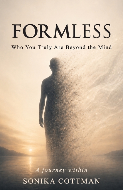 Formless: Who You Truly Are Beyond the Mind