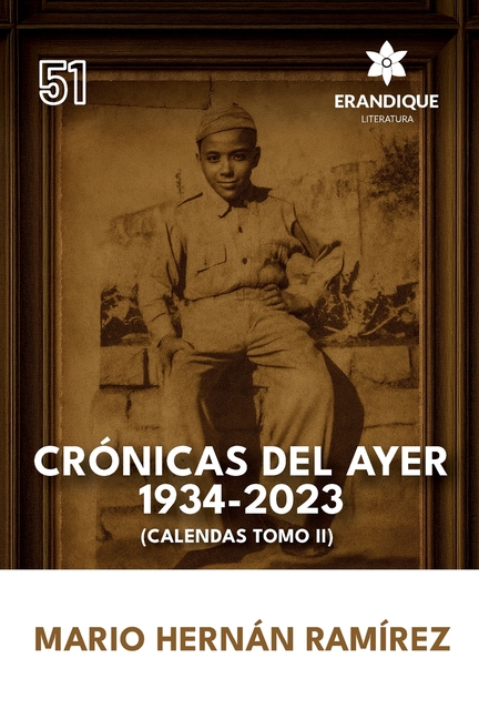Crónicas del ayer: 1934-2023 (Calendas Tomo II)