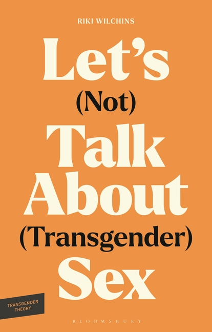 Let's (Not) Talk about (Transgender) Sex: The Erotic Erasure of Trans Desire & Sexuality