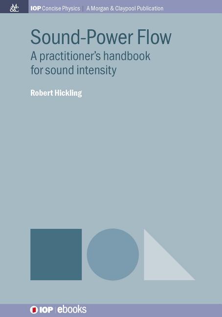 Sound-Power Flow: A Practitioner's Handbook for Sound Intensity