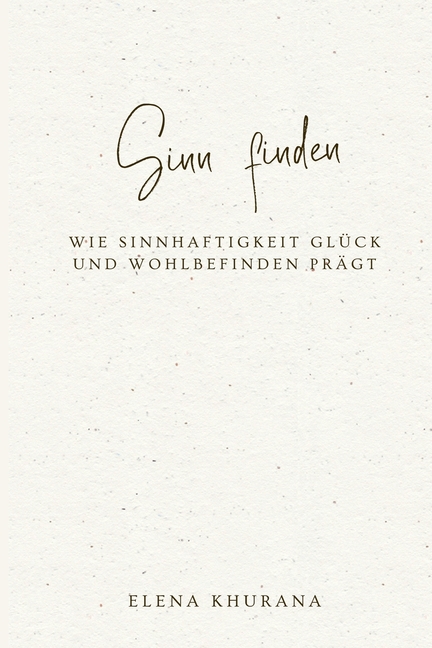 Sinn finden: Wie Sinnhaftigkeit Glück und Wohlbefinden prägt