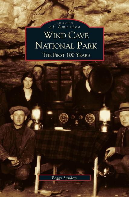 Wind Cave National Park: The First 100 Years