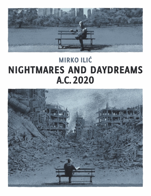 Nightmares and Daydreams: A.C. 2020: A Collection of Wordless Single-Page Visual Essays by Award-Winning Artist and Designer Mirko ILIC