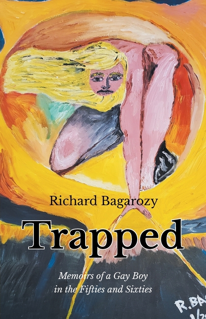 Trapped: Memoirs of a Gay Boy in the Fifties and Sixties