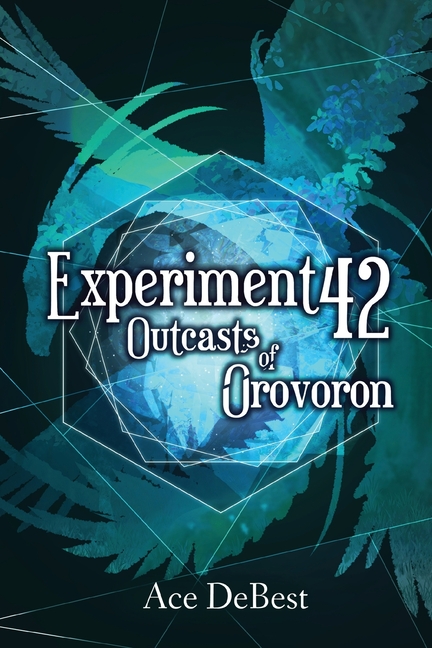 Experiment 42: Outcasts of Orovoron