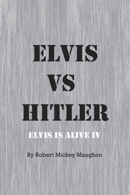 Elvis vs Hitler: Elvis Is Alive 4