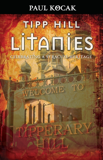 Tipp Hill Litanies: Celebrating a Syracuse Heritage