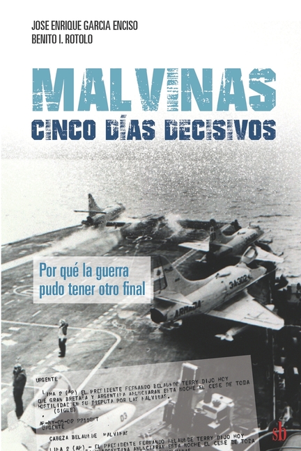 Malvinas: cinco días decisivos