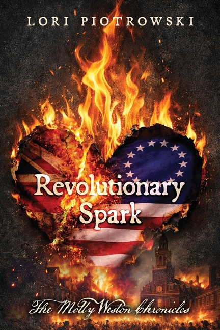 Revolutionary Spark: The Molly Weston Chronicles