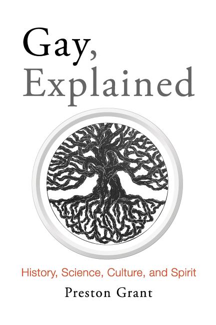 Gay, Explained: History, Science, Culture, and Spirit