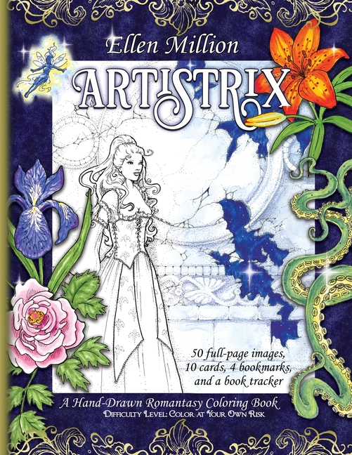 Artistrix: A Hand-Drawn Romantasy Coloring Book for All Ages